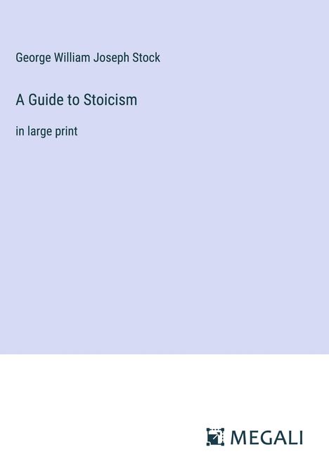 George William Joseph Stock: A Guide to Stoicism, Buch