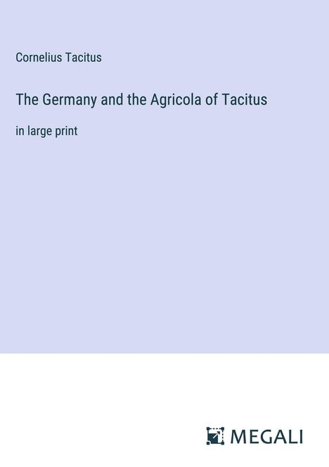 Cornelius Tacitus: The Germany and the Agricola of Tacitus, Buch
