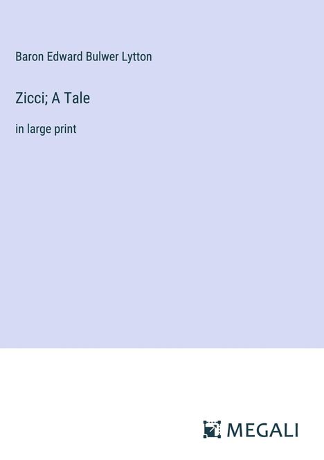 Baron Edward Bulwer Lytton: Zicci; A Tale, Buch