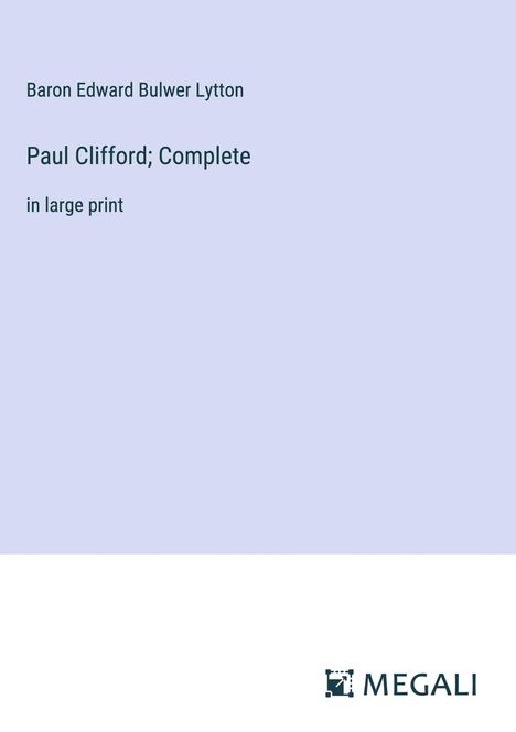 Baron Edward Bulwer Lytton: Paul Clifford; Complete, Buch