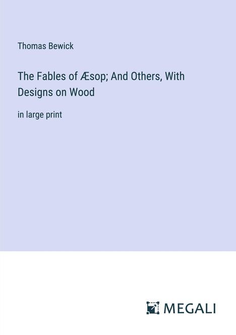 Thomas Bewick: The Fables of Æsop; And Others, With Designs on Wood, Buch