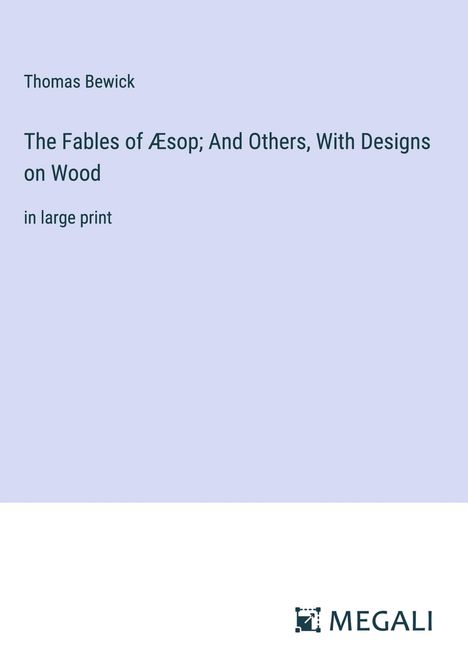 Thomas Bewick: The Fables of Æsop; And Others, With Designs on Wood, Buch