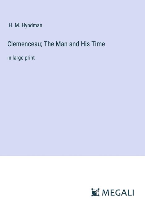 H. M. Hyndman: Clemenceau; The Man and His Time, Buch