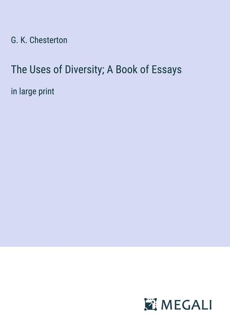 G. K. Chesterton: The Uses of Diversity; A Book of Essays, Buch