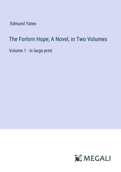 Edmund Yates: The Forlorn Hope; A Novel, in Two Volumes, Buch