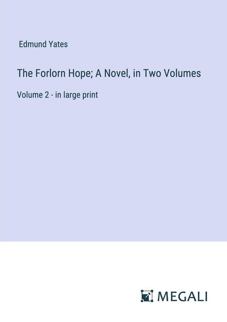 Edmund Yates: The Forlorn Hope; A Novel, in Two Volumes, Buch