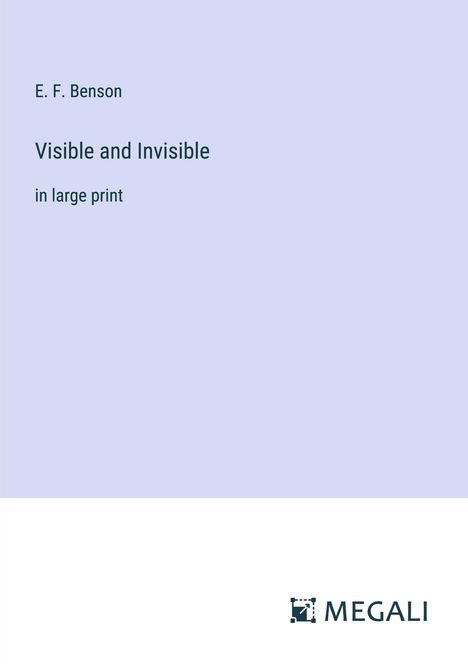 E. F. Benson: Visible and Invisible, Buch