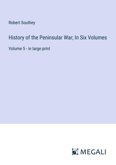 Robert Southey: History of the Peninsular War; In Six Volumes, Buch