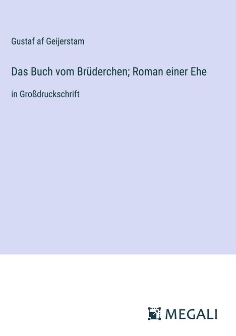 Gustaf Af Geijerstam: Das Buch vom Brüderchen; Roman einer Ehe, Buch