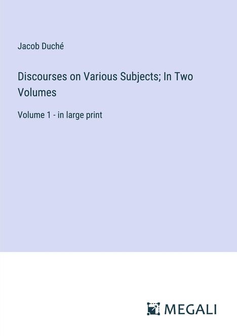 Jacob Duché: Discourses on Various Subjects; In Two Volumes, Buch