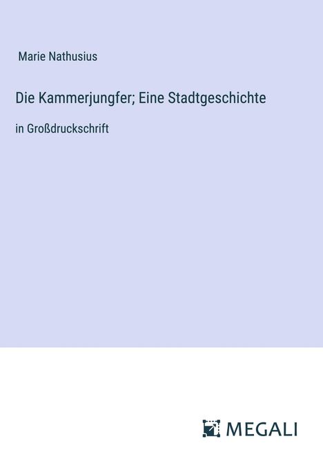 Marie Nathusius: Die Kammerjungfer; Eine Stadtgeschichte, Buch