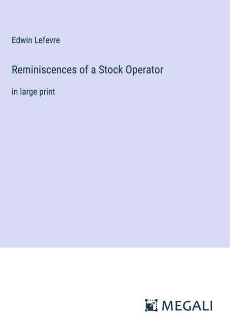 Edwin Lefevre: Reminiscences of a Stock Operator, Buch
