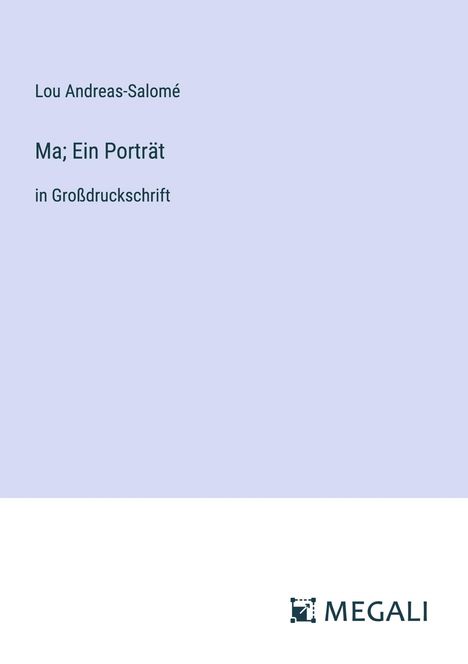 Lou Andreas-Salomé: Ma; Ein Porträt, Buch