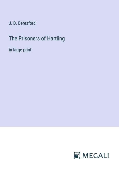 J. D. Beresford: The Prisoners of Hartling, Buch
