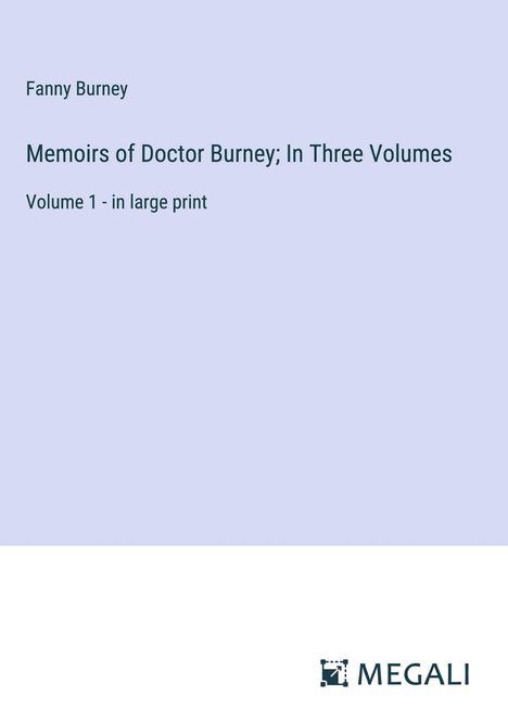 Fanny Burney: Memoirs of Doctor Burney; In Three Volumes, Buch