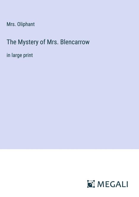 Oliphant: The Mystery of Mrs. Blencarrow, Buch