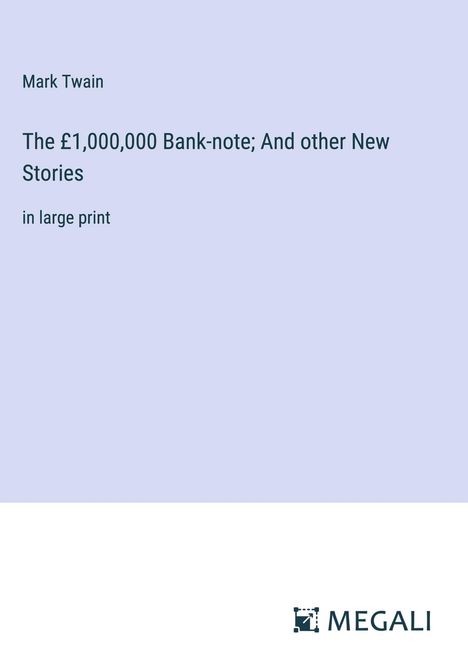 Mark Twain: The £1,000,000 Bank-note; And other New Stories, Buch