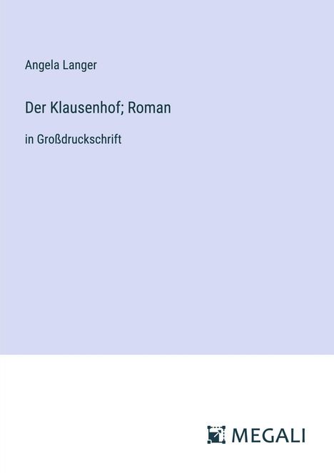 Angela Langer: Der Klausenhof; Roman, Buch