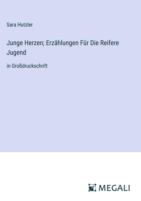 Sara Hutzler: Junge Herzen; Erzählungen Für Die Reifere Jugend, Buch