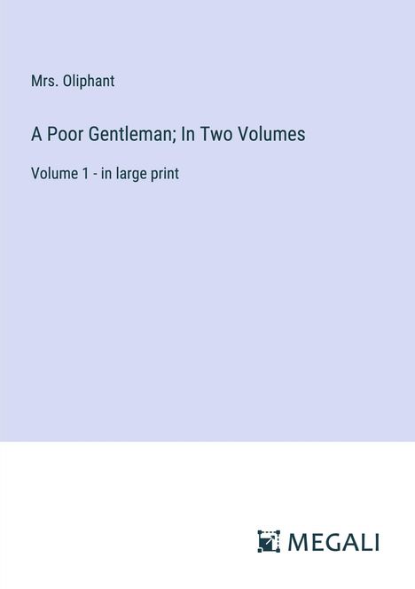 Oliphant: A Poor Gentleman; In Two Volumes, Buch