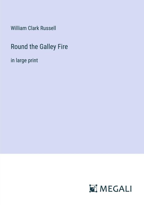 William Clark Russell: Round the Galley Fire, Buch