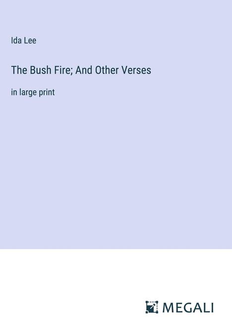 Ida Lee: The Bush Fire; And Other Verses, Buch