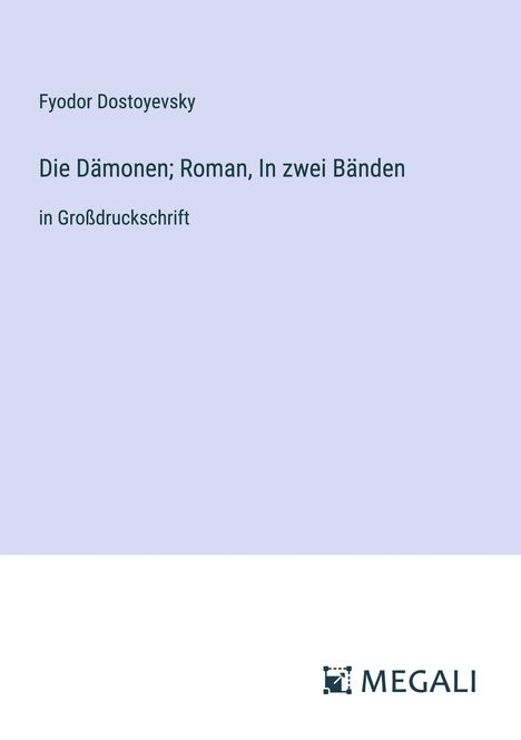 Fyodor Dostoyevsky: Die Dämonen; Roman, In zwei Bänden, Buch