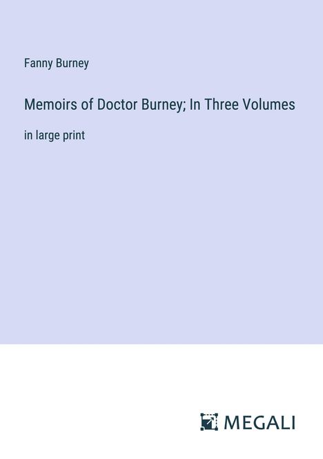 Fanny Burney: Memoirs of Doctor Burney; In Three Volumes, Buch