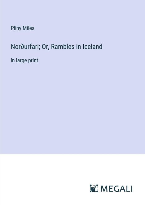 Pliny Miles: Norðurfari; Or, Rambles in Iceland, Buch