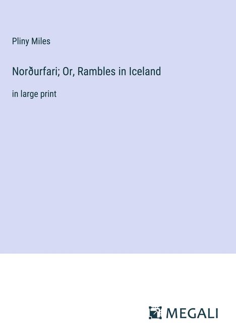 Pliny Miles: Norðurfari; Or, Rambles in Iceland, Buch