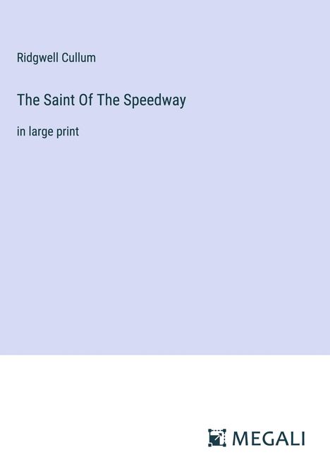 Ridgwell Cullum: The Saint Of The Speedway, Buch