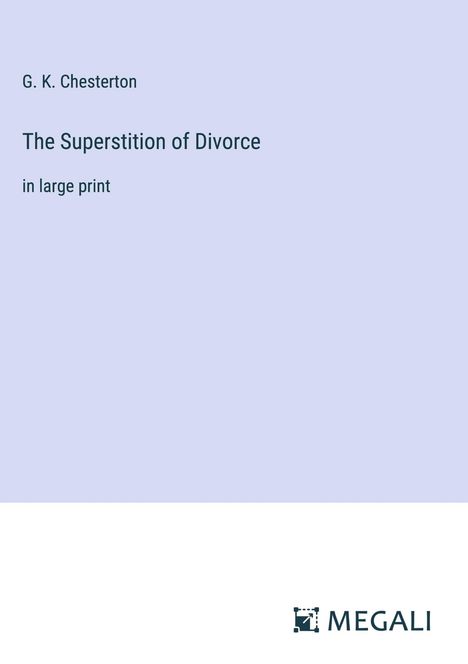 G. K. Chesterton: The Superstition of Divorce, Buch