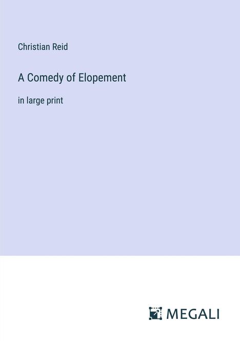 Christian Reid: A Comedy of Elopement, Buch