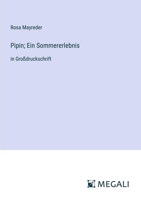 Rosa Mayreder: Pipin; Ein Sommererlebnis, Buch