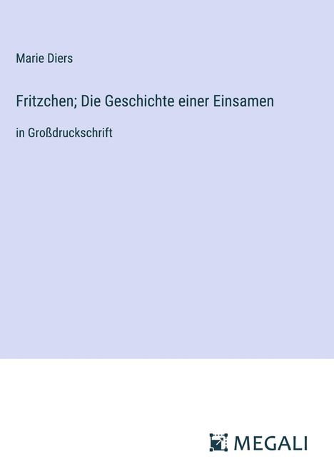 Marie Diers: Fritzchen; Die Geschichte einer Einsamen, Buch