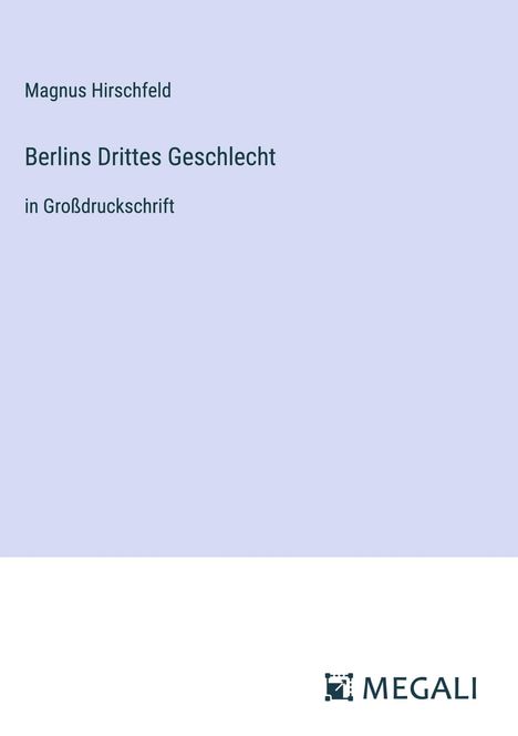 Magnus Hirschfeld: Berlins Drittes Geschlecht, Buch