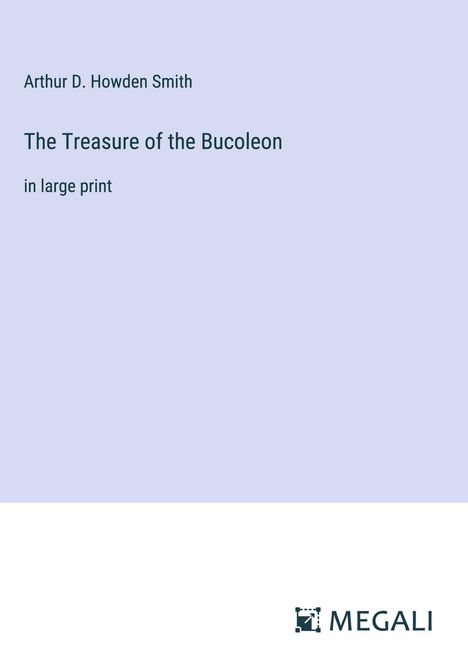 Arthur D. Howden Smith: The Treasure of the Bucoleon, Buch