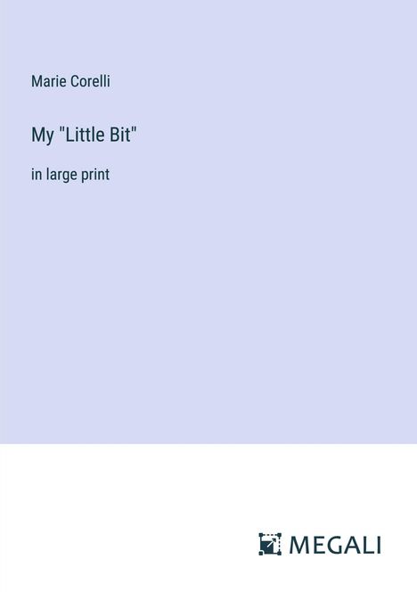 Marie Corelli: My "Little Bit", Buch