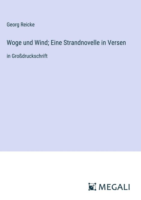 Georg Reicke: Woge und Wind; Eine Strandnovelle in Versen, Buch