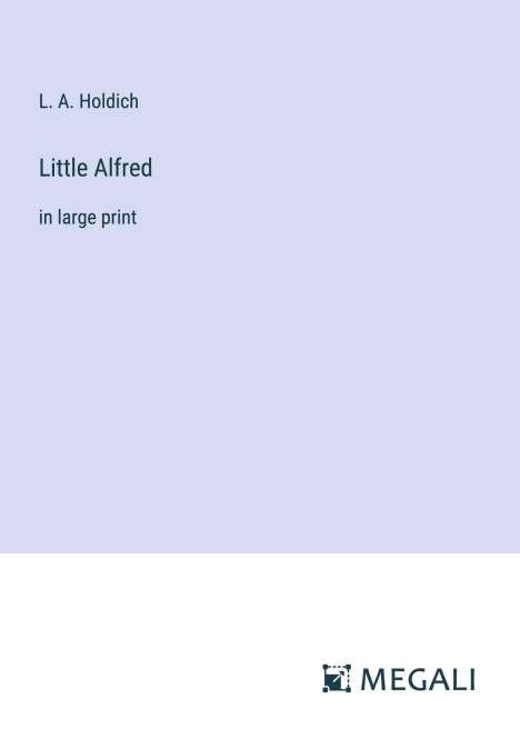 L. A. Holdich: Little Alfred, Buch