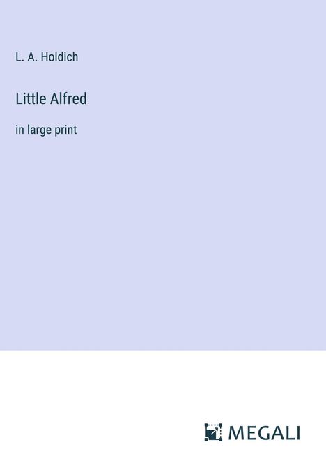 L. A. Holdich: Little Alfred, Buch