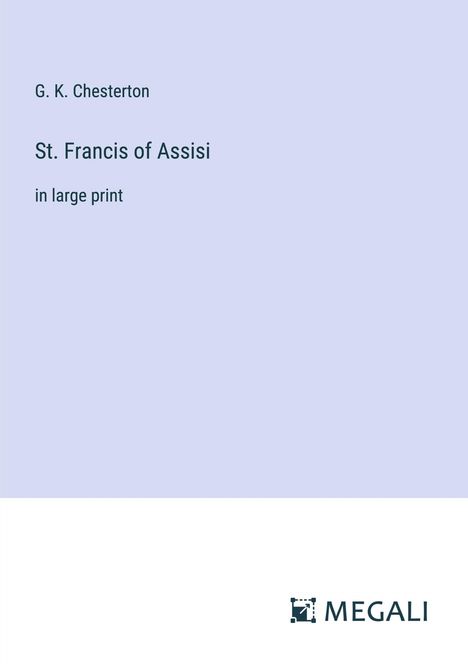 G. K. Chesterton: St. Francis of Assisi, Buch