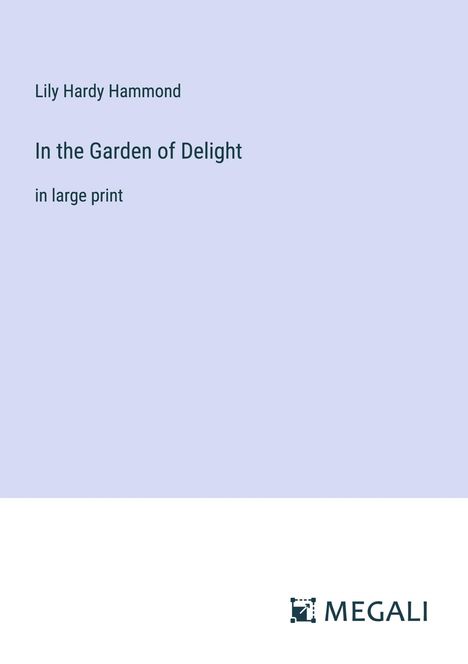 Lily Hardy Hammond: In the Garden of Delight, Buch