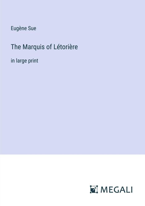 Eugène Sue: The Marquis of Létorière, Buch