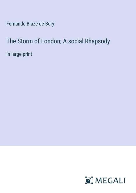 Fernande Blaze de Bury: The Storm of London; A social Rhapsody, Buch