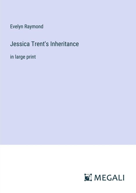 Evelyn Raymond: Jessica Trent's Inheritance, Buch