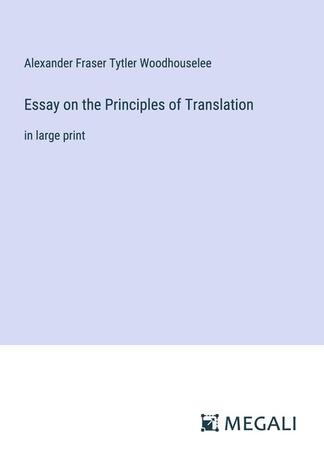 Alexander Fraser Tytler Woodhouselee: Essay on the Principles of Translation, Buch