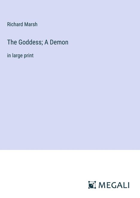 Richard Marsh: The Goddess; A Demon, Buch