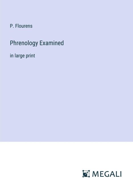 P. Flourens: Phrenology Examined, Buch