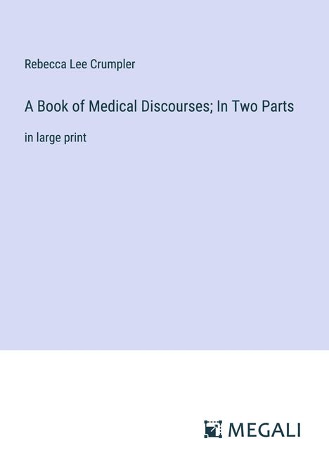 Rebecca Lee Crumpler: A Book of Medical Discourses; In Two Parts, Buch